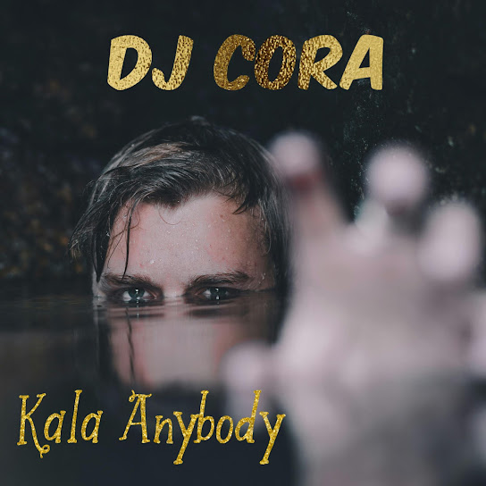 DJ CORA - Kala Anybody