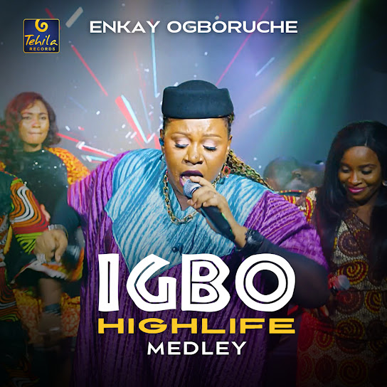 Enkay Ogboruche - Igbo Highlife Medley