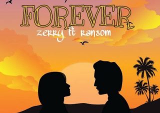 Zerry Dl – Forever ft. Ransom Beatz