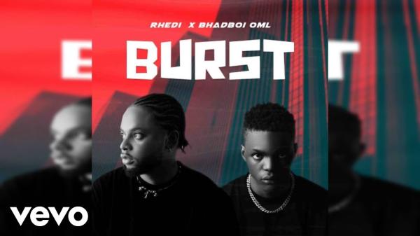 Rhedi ft. Bhadboi OML - Burst