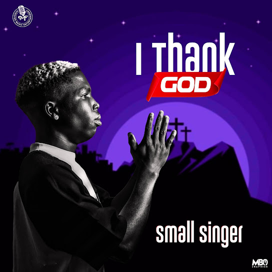 Small Singer - I Thank God