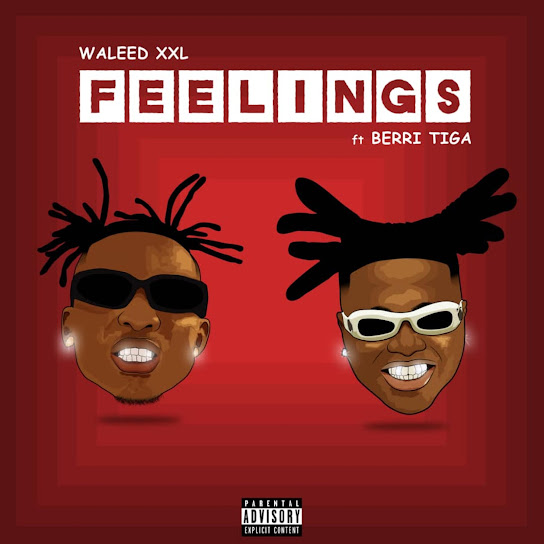 WALEED XXL - Feelings ft. Berri-Tiga