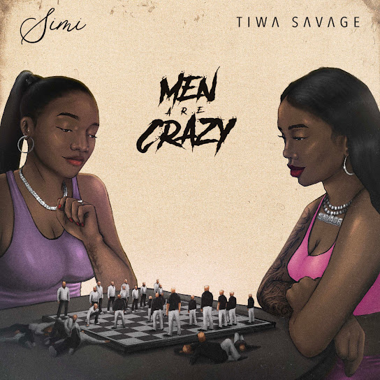 Simi ft. Tiwa Savage - Men Are Crazy