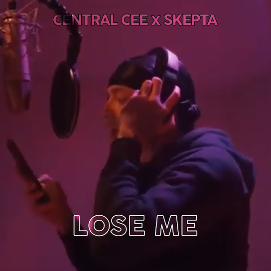 Central Cee ft. Skepta - Lose Me