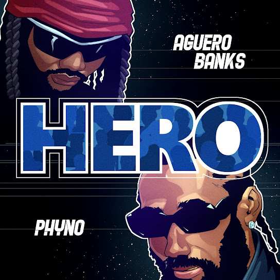 Aguero Banks - HERO Ft. Phyno