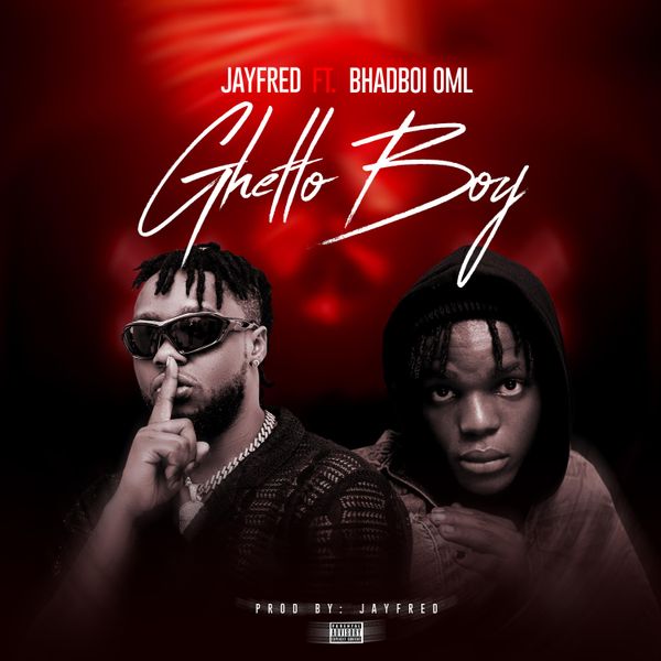 Jayfred - Ghetto Boy ft. Bhadboi OML