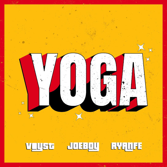 Dj Voyst ft. Joeboy & Ayanfe - Yoga