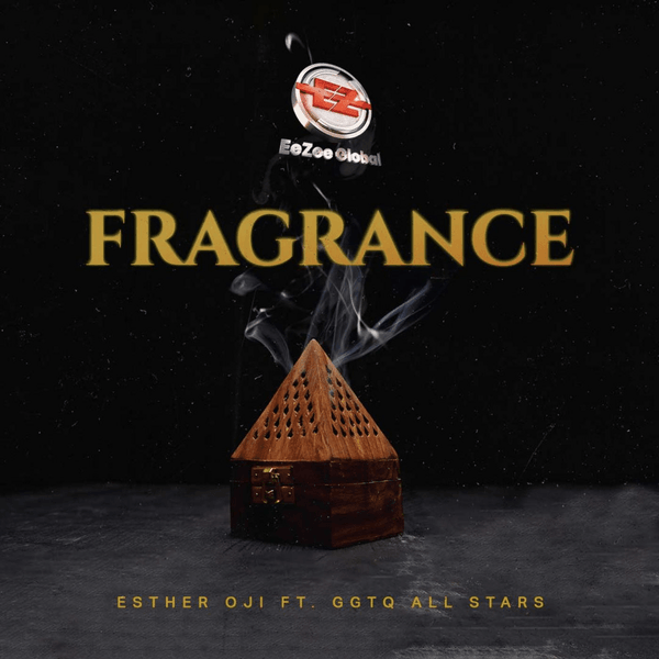 Esther Oji - Fragrance ft. GGTQ All Stars