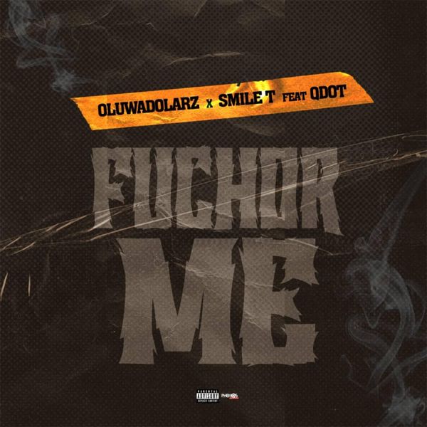 Oluwadolarz, Smile T - Fuchor Me (Remix) ft. Qdot