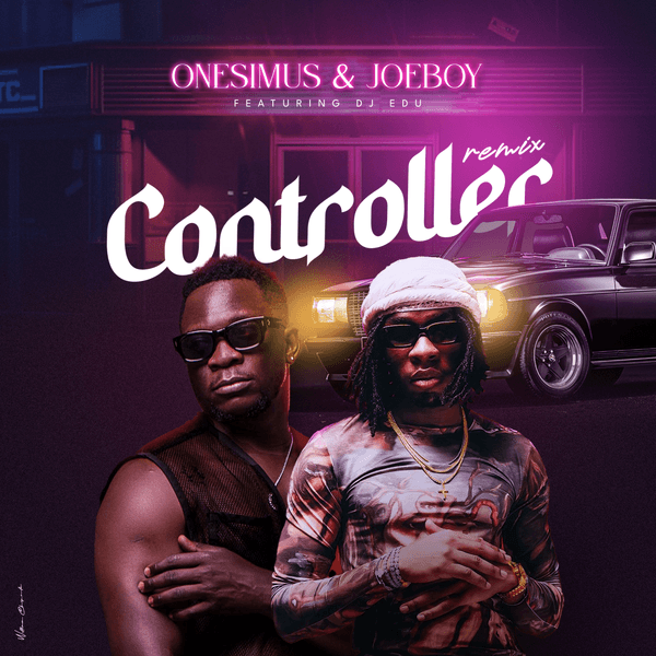 Onesimus ft. Joeboy - Controller Remix