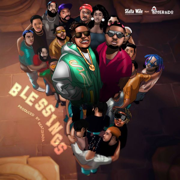 SHATTA WALE - BLESSINGS ft. AMERADO