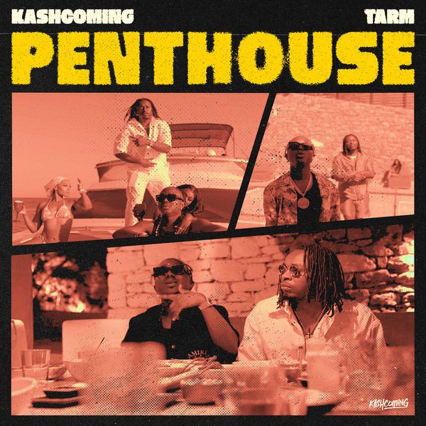 Tarm - Penthouse Ft. Kashcoming