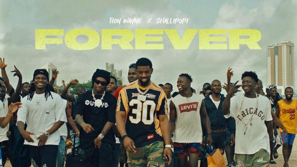 Tion Wayne & Shallipopi - Forever (Video)