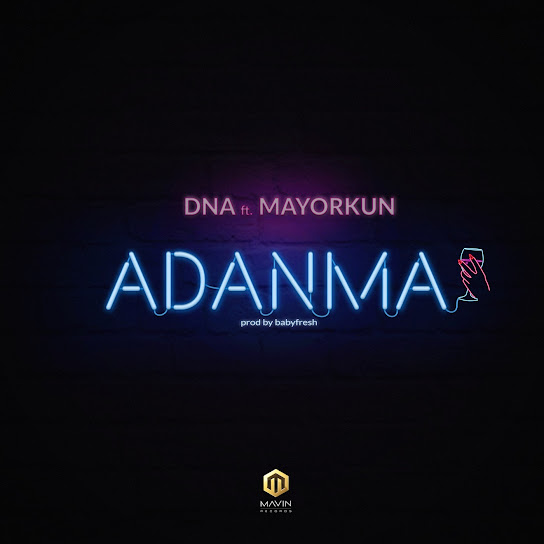 DNA ft. Mayorkun - Adanma