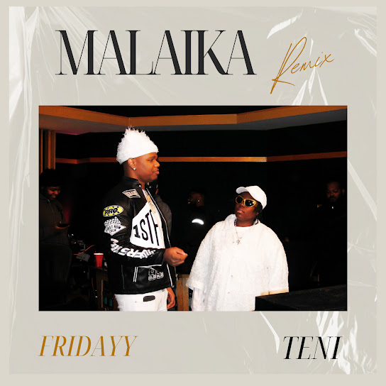 Fridayy - Malaika x Fridayy ft. Teni