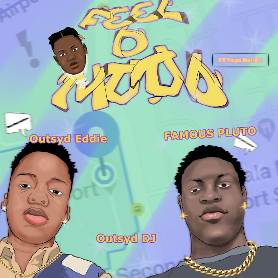 Outsyd DJ ft. Famous Pluto, Outsyd Eddie & Tega Boi DC - Feel D Mood