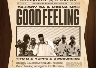 DaJiggySA - Good Feeling Revisit ft. Mfana Mdu, TitoM, Yuppe & 2woBunnies