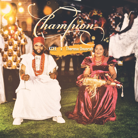 Kcee ft. Theresa Onuorah - Champion