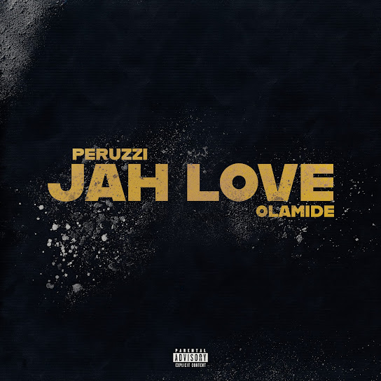 Peruzzi - Jah Love Ft. Olamide