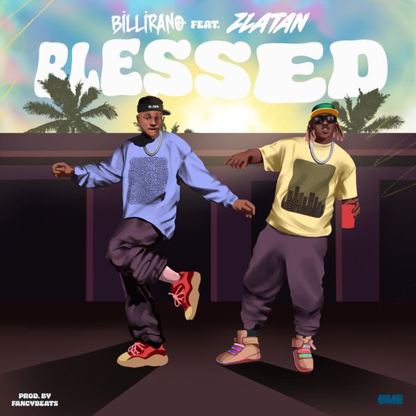 Billirano ft. Zlatan - Blessed