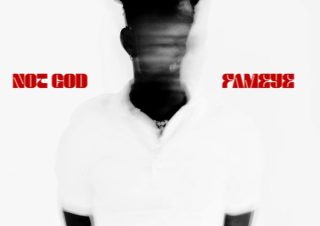 Fameye – Not God