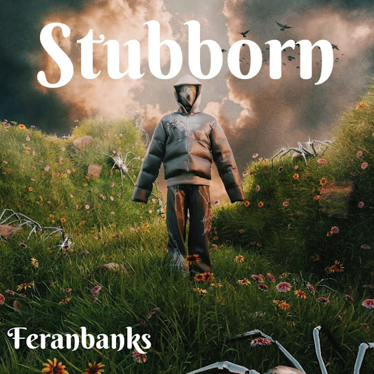 Feranbanks - Stubborn