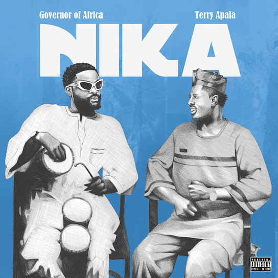 Governor Of Africa - Nika Ft. Terry Apala