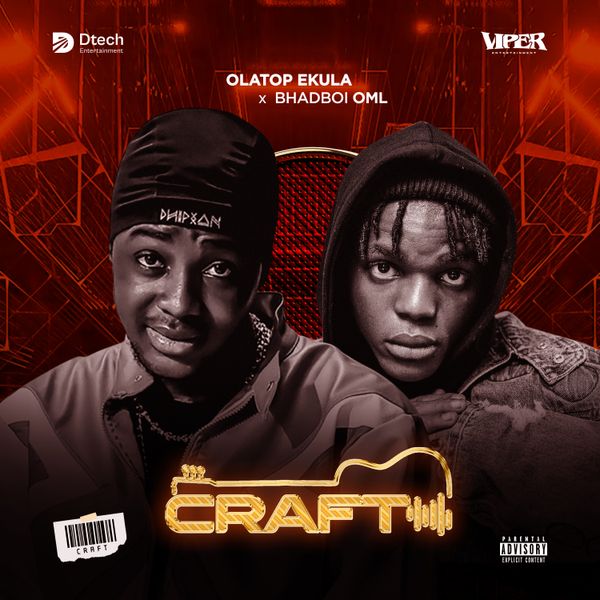 Olatop Ekula - Craft ft. BhadBoi OML