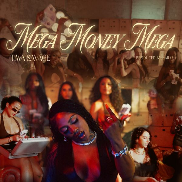 Tiwa Savage - MEGA MONEY MEGA