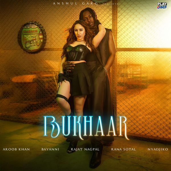 Bayanni ft. Aroob Khan & Rajat Nagpal - Bukhaar