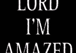 Lord I’m Amazed Lyrics by Black Sherif