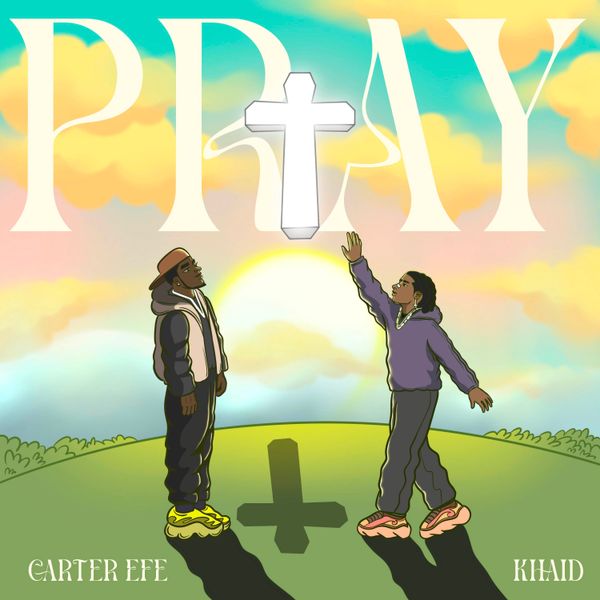 Carterefe ft. Khaid – PRAY