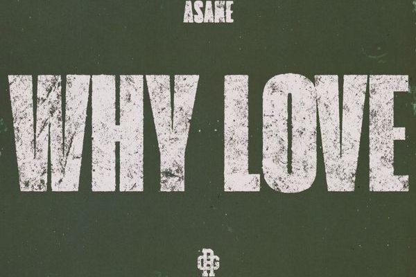 Asake – WHY LOVE