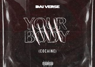 Dai Verse – Your Body (Cocaine)