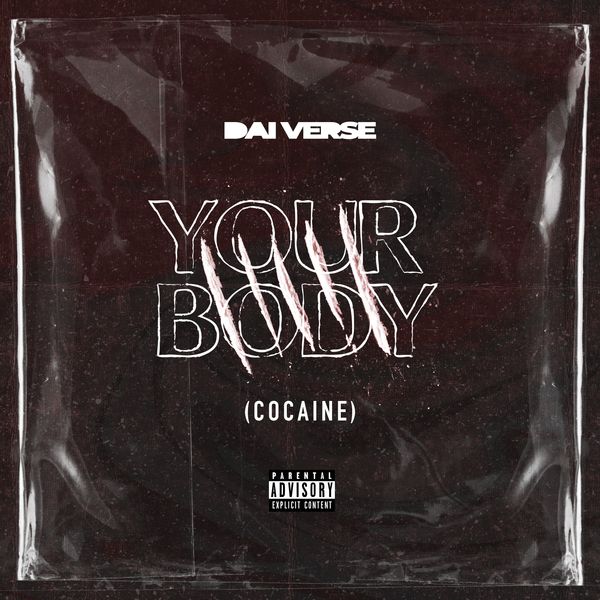 Dai Verse - Your Body (Cocaine)