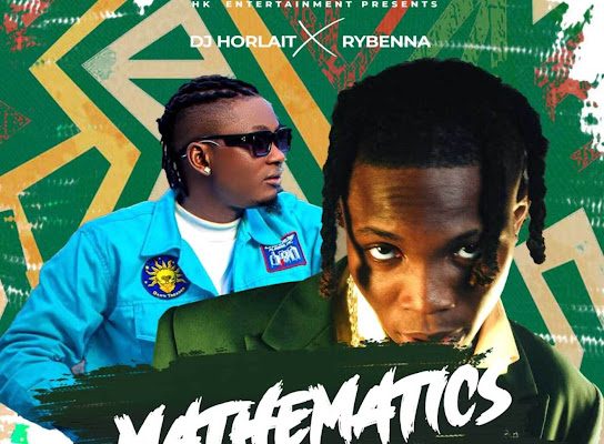 Dj Horlait - Mathematics Ft. Rybeena