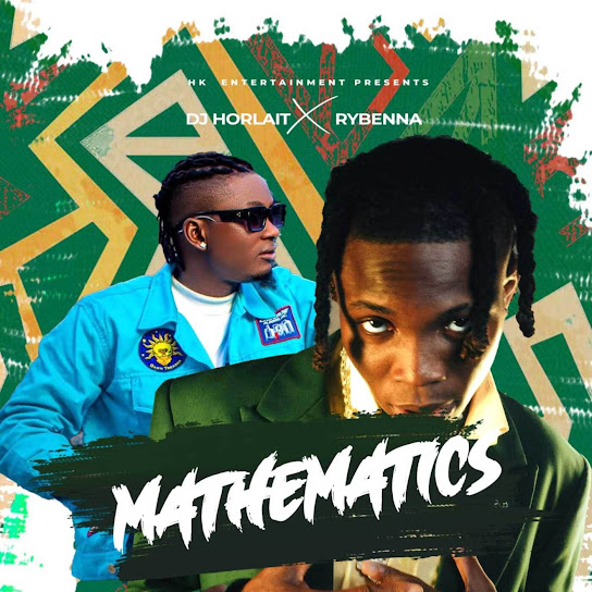 Dj Horlait - Mathematics Ft. Rybeena