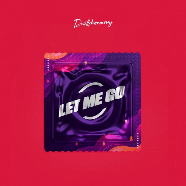 Dwillsharmony - Let Me Go