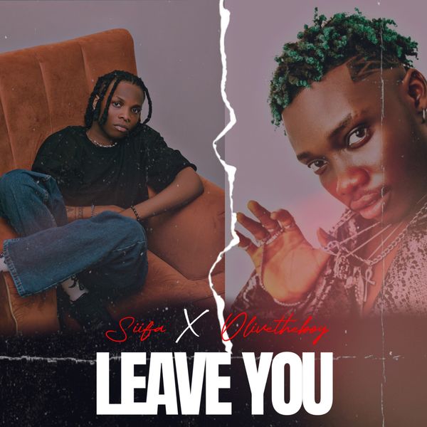 siifa ft. Olivetheboy - Leave You