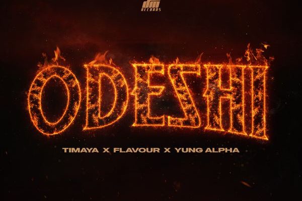 Timaya - ODESHI ft. Flavour & Yung Alpha