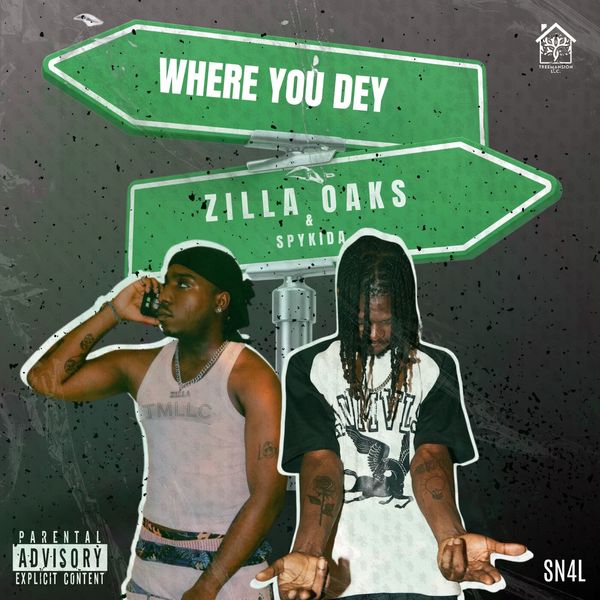 Zilla Oaks - Where You Dey ft. Spykida